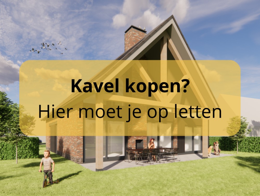 Header afbeelding voor waar moet je op letten bij het kopen van een kavel? Bekijk deze 9 checks die het verschil maken